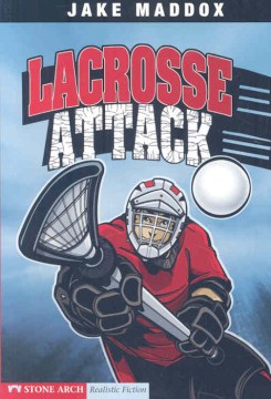 Lacrosse Attack by Maddox, Jake