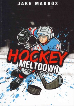 Hockey Meltdown by Maddox, Jake