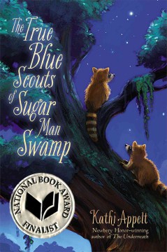 The True Blue Scouts of Sugar Man Swamp by Appelt, Kathi