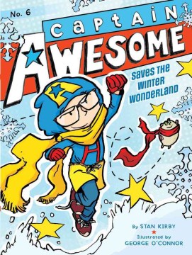 Captain Awesome Saves the Winter Wonderland by Kirby, Stan
