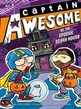 Captain Awesome Vs. the Spooky, Scary House by Kirby, Stan