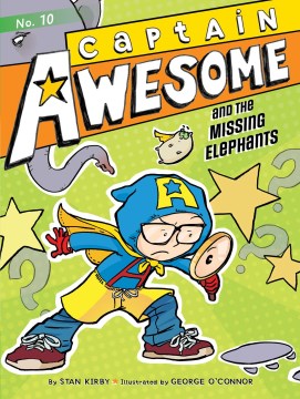 Captain Awesome and the Missing Elephants by Kirby, Stan