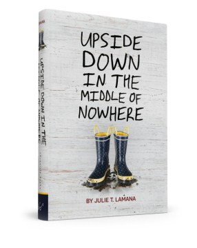 Upside Down In the Middle of Nowhere by Lamana, Julie T