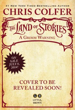 The Land of Stories : A Grimm Warning by Colfer, Chris