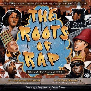 The roots of rap : 16 bars on the 4 pillars of hip-hop