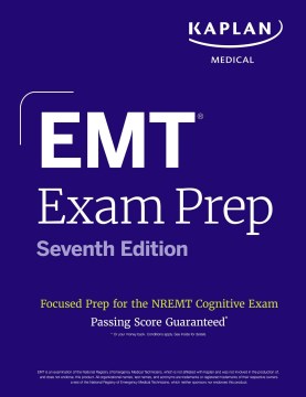 Emt Exam Prep, Seventh Edition: Focused Prep for the Nremt Cognitive Exam by Kaplan Medical