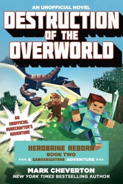 Destruction of the Overworld : An Unofficial Minecrafter