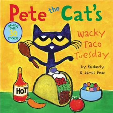 Pete the Cat’s Wacky Taco Tuesday by Dean, Kim
