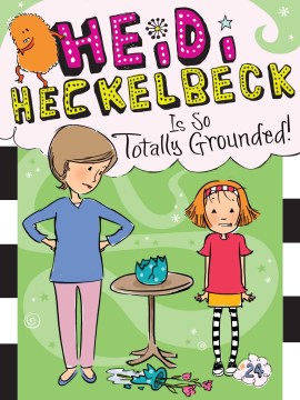 Heidi Heckelbeck Is So Totally Grounded by Coven, Wanda