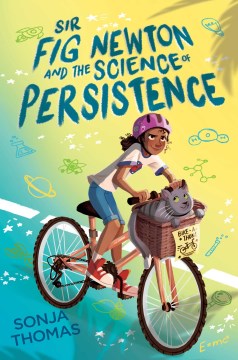 Sir Fig Newton and the Science of Persistence by Thomas, Sonja (children