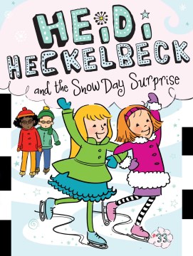 Heidi Heckelbeck and the Snow Day Surprise by Coven, Wanda