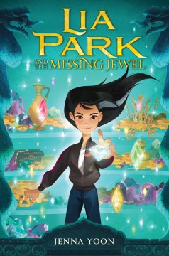 Lia Park and the Missing Jewel by Yoon, Jenna