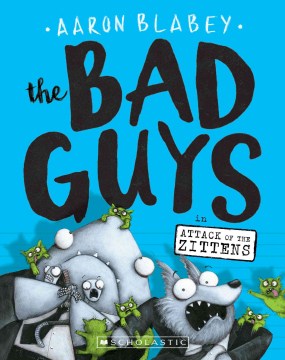 The Bad Guys In Attack of the Zittens by Blabey, Aaron