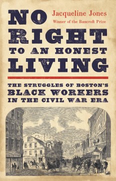 No Right to An Honest Living : the Struggles of Boston