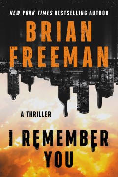 I Remember You : A Thriller by Freeman, Brian