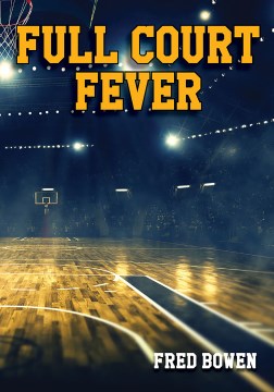 Full Court Fever by Bowen, Fred