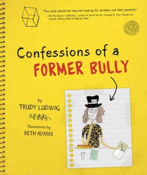 Confessions of A Former Bully by Ludwig, Trudy