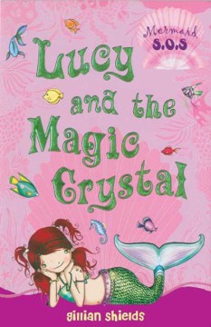Lucy and the Magic Crystal by Shields, Gillian