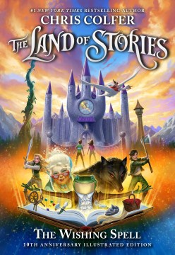 The Land of Stories : the Wishing Spell by Colfer, Chris
