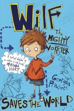 Wilf the Mighty Worrier Saves the World by Pritchett, Georgia