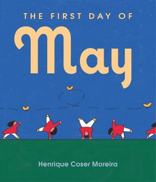 The First Day of May by Moreira, Henrique Coser