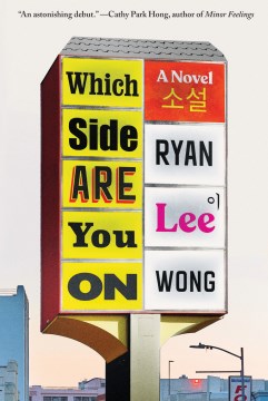 Which Side Are You On : A Novel by Wong, Ryan Lee