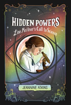 Hidden Powers : Lise Meitner