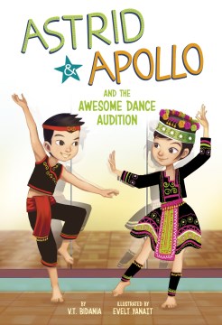 Astrid and Apollo and the Awesome Dance Audition by Bidania, V. T