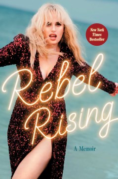 Rebel Rising : A Memoir by Wilson, Rebel