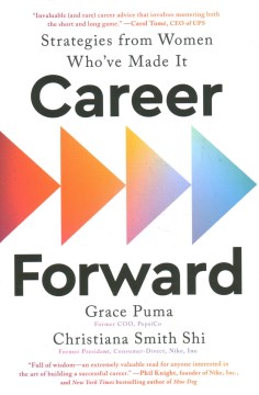 Career Forward : Strategies From Women Who