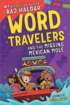 Word Travelers and the Missing Mexican Molé by Haldar, Raj