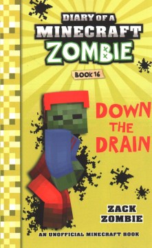 Diary of A Minecraft Zombie. Down the Drain Book 16, by Zombie, Zack (fictitious Character)