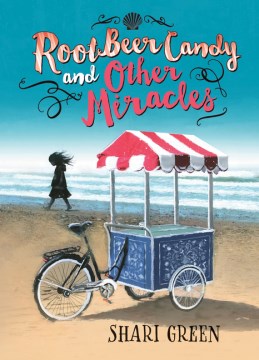 Root Beer Candy and Other Miracles by Green, Shari