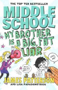 My Brother Is A Big, Fat Liar by Patterson, James