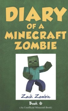 Diary of A Minecraft Zombie. [zombie Goes to Camp] Book 6, by Zombie, Zack (fictitious Character)