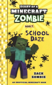 Diary of A Minecraft Zombie. School Daze Book 5, by Zombie, Zack (fictitious Character)