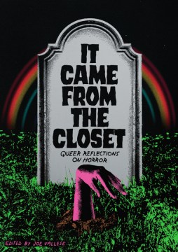 It Came From the Closet : Queer Reflections On Horror by