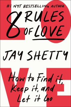 8 Rules of Love : How to Find It, Keep It, and Let It Go by Shetty, Jay