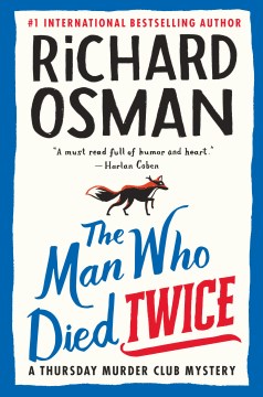 The man who died twice : a Thursday murder club mystery