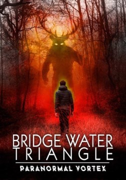 Bridgewater Triangle : Paranormal Vortex by Artist Not Provided