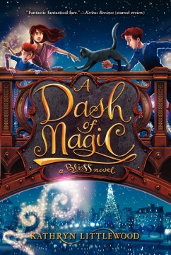 A Dash of Magic : A Bliss Novel by Littlewood, Kathryn