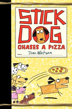 Stick Dog Chases A Pizza by Watson, Tom