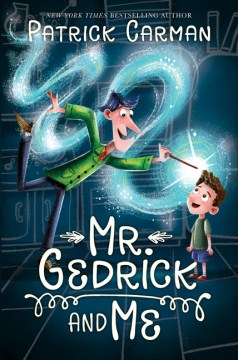 Mr. Gedrick and Me by Carman, Patrick