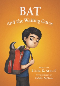 Bat and the Waiting Game by Arnold, Elana K