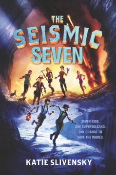 The Seismic Seven by Slivensky, Katie