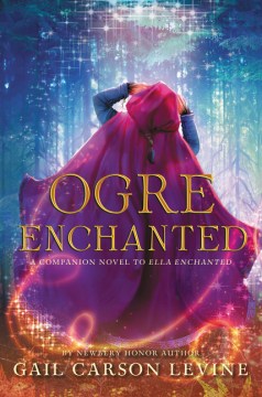 Ogre Enchanted by Levine, Gail Carson