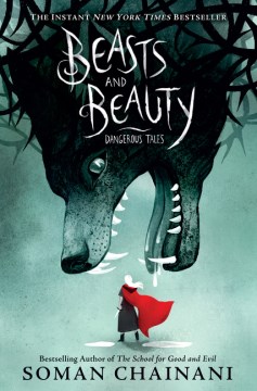 Beasts and Beauty : Dangerous Tales by Chainani, Soman