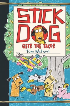 Stick Dog Gets the Tacos by Watson, Tom