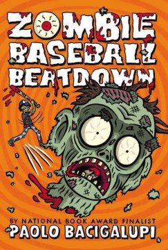 Zombie Baseball Beatdown by Bacigalupi, Paolo