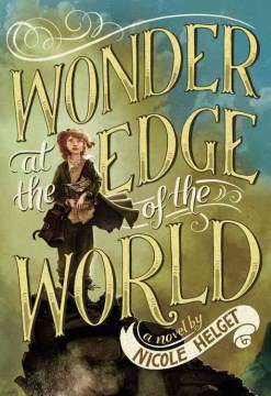 Wonder At the Edge of the World by Helget, Nicole Lea
